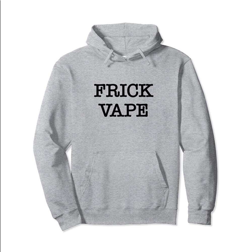 Frick Vape hoodie
